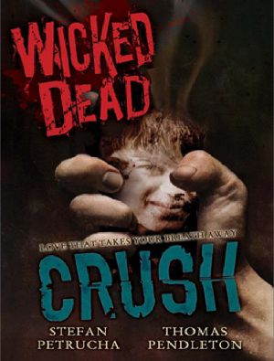 [Wicked Dead 04] • Crush